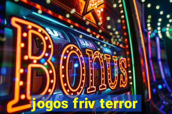 jogos friv terror